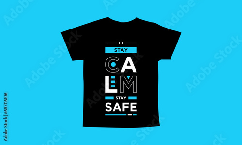 Stay calm stay safe motivational quotes t shirt design l Modern quotes apparel design l Inspirational custom typography quotes streetwear design l Wallpaper l Background design