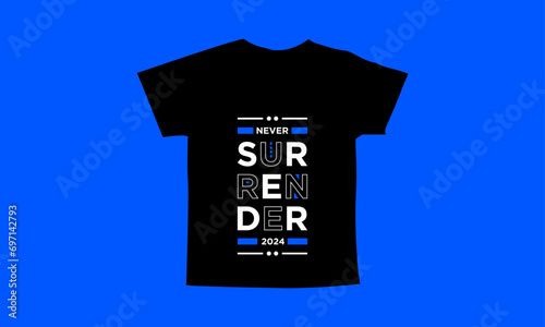 Never surrender motivational quotes t shirt design l Modern quotes apparel design l Inspirational custom typography quotes streetwear design l Wallpaper l Background design