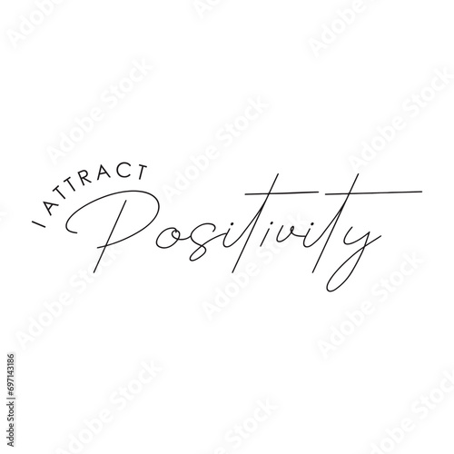 I attract positivity typography slogan Design Vector for t shirt print