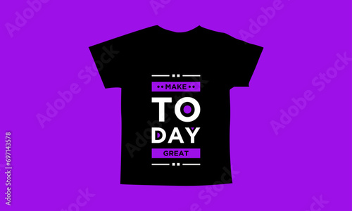Make today great motivational quotes t shirt design l Modern quotes apparel design l Inspirational custom typography quotes streetwear design l Wallpaper l Background design