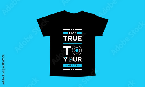 Stay true to your heart motivational quotes t shirt design l Modern quotes apparel design l Inspirational custom typography quotes streetwear design l Wallpaper l Background design