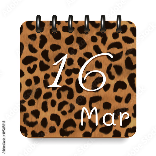 16 day of the month. March. Leopard print calendar daily icon. White letters. Date day week Sunday, Monday, Tuesday, Wednesday, Thursday, Friday, Saturday.  White background. Vector illustration.