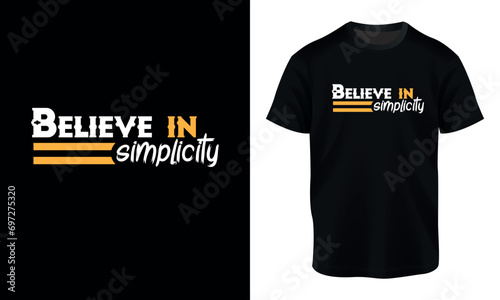 Minimalist T-shirt Design | Believe in simplicity