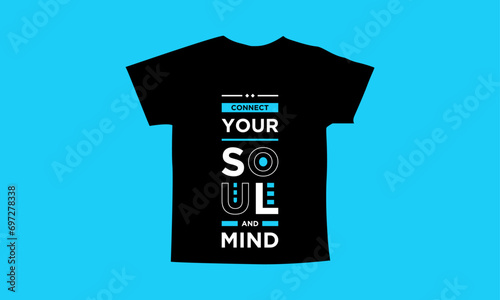 Connect your soul and mind motivational quotes t shirt design l Modern quotes apparel design l Inspirational custom typography quotes streetwear design l Wallpaper l Background design