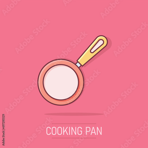 Vector cartoon frying pan icon in comic style. Cooking pan concept illustration pictogram. Skillet kitchen equipment business splash effect concept.