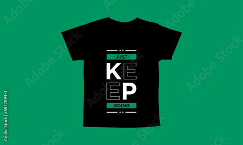 Just keep going motivational quotes t shirt design l Modern quotes apparel design l Inspirational custom typography quotes streetwear design l Wallpaper l Background design