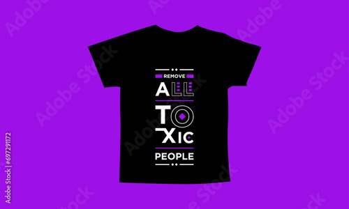Remove all toxic people motivational quotes t shirt design l Modern quotes apparel design l Inspirational custom typography quotes streetwear design l Wallpaper l Background design