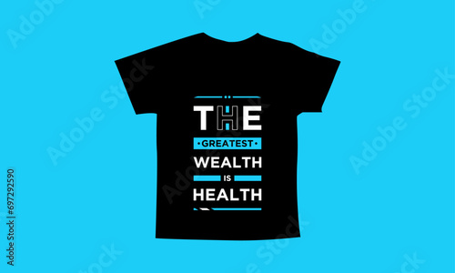 The greatest wealth is health motivational quotes t shirt design l Modern quotes apparel design l Inspirational custom typography quotes streetwear design l Wallpaper l Background design