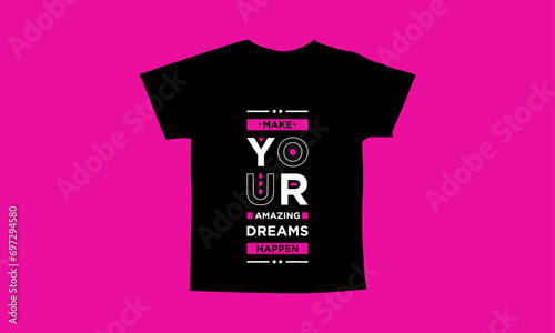 Make your amazing dreams happen motivational quotes t shirt design l Modern quotes apparel design l Inspirational custom typography quotes streetwear design l Wallpaper l Background design