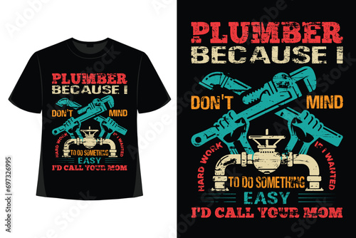 Plumber t-shirt design, Plumber t shirt design, plumber t shirt vector, plumber elements, tools, vector, graphics, background, grunge.