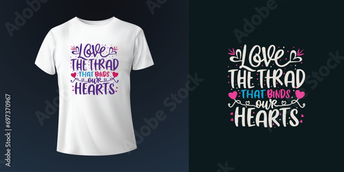 Valentine day t-shirt design, stylish typography slogan "Love is the thread that binds our hearts" for valentine's holiday celebration apparel lifestyle, heart love and lettering tee shirt vintage.
