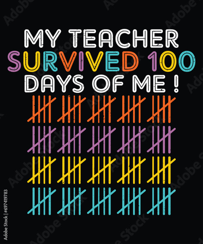 My Teacher Survived 100 Days Of Me T-Shirt, Back To School Shirt, Kindergarten Kids Shirt Print Template photo