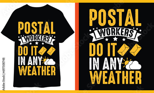 Postal Workers Do It In Any Weather T Shirt Design