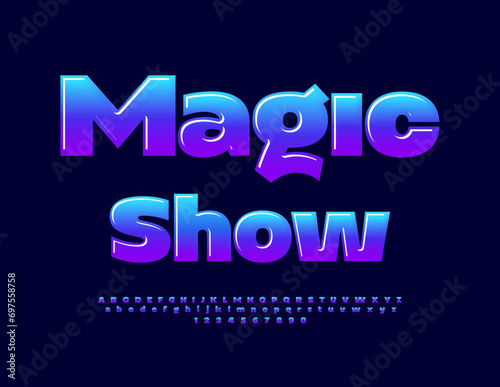 Vector creative emblem Magic Show. Gradient Color Font. Modern Glossy Alphabet Letters and Numbers set