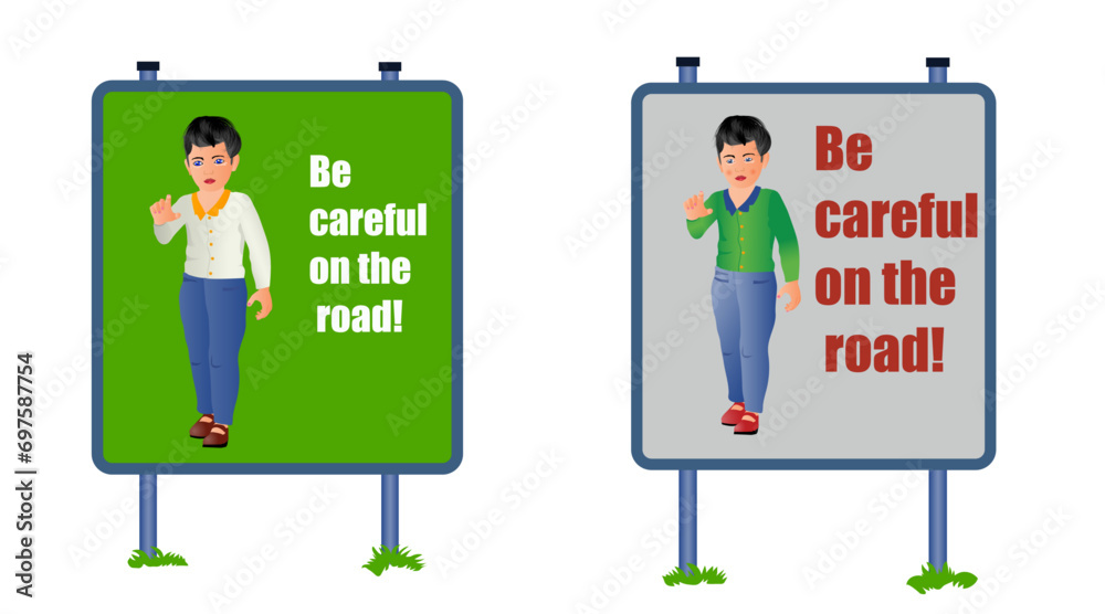 Banners be careful on the road. Vector illustration about necessity to comply street traffic rules. Isolated on white background. 