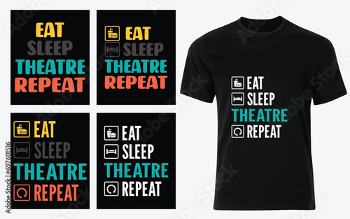 Eat Sleep Theatre Repeat Actor Drama Gift T-shirt