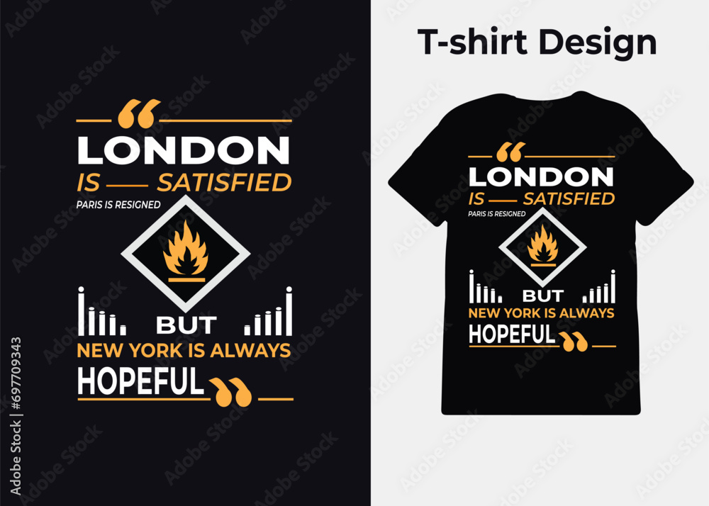 Naklejka premium T-shirt design, London is satisfied, Paris is resigned, but New York is always hopeful, typography, print, vector illustration design