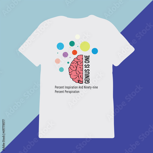 Genius t-shirt design , print ready typography style, tee, Vector illustration. Genius is one percent inspiration and ninety-nine percent perspiration, t-shirt