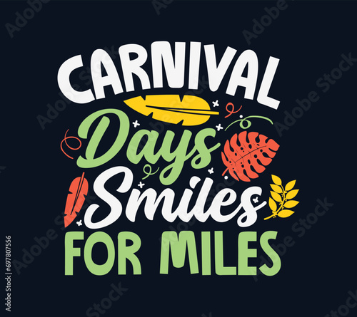 Carnival days smiles for miles T-shirt Design