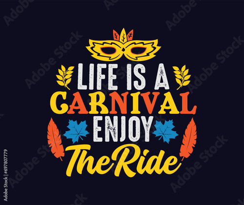 Life is a carnival, enjoy the ride T-shirt Design