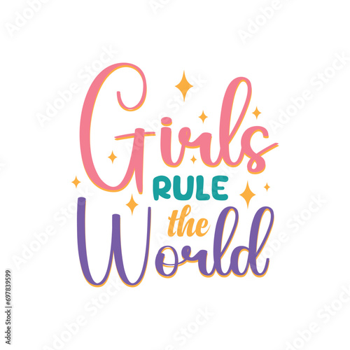 Girls rule the world vector lettering t shirt design. Vector calligraphic illustration of feminist movement. 