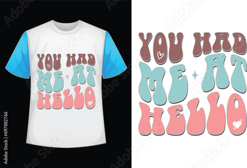 you had me at hello retro t shirt design