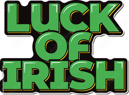 A vibrant and festive lettering design celebrating the luck of the Irish