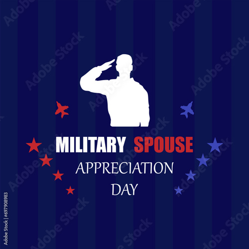 military spouse appreciation day slogan, typography graphic design, vektor illustration, for t-shirt, background, web background, poster and more.
