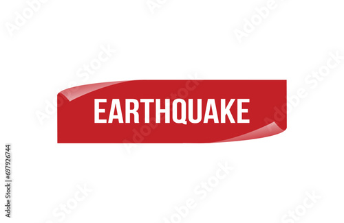 Earthquake red ribbon label banner. Open available now sign or Earthquake tag.