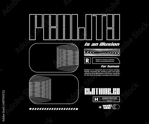 reality futuristic t shirt design, vector graphic, typographic poster or tshirts street wear and Urban style