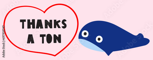 Funny whale. Handwriting phrase - Thanks a ton. Vector illustration on pink background.