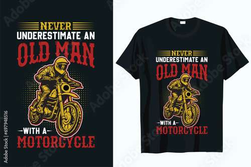 never underestimate an old man with a MOTORCYCLE  t-shirt design vector