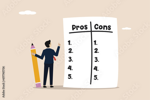 Pros and cons comparison for making business decisions, advantage, positive and negative analysis, information list concept, thoughtful businessman listing business pros and cons to consider benefits.