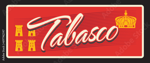 Tabasco estrado or state of Mexican country. Vector travel plate, vintage sign, retro postcard design. Old souvenir plaque with city name and flag of region with golden castle towers