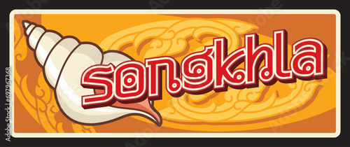 Songkhla or Singgora province of Thailand, Thai territory area. Vector travel plate, vintage sign, retro postcard design. Souvenir plaque with seashell, card for tourists from vacation photo