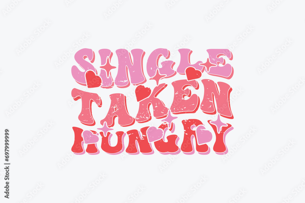 Retro Valentine Single Taken Hungry EPS T-shirt Design. valentine's day mug EPS, Retro valentine's day EPS