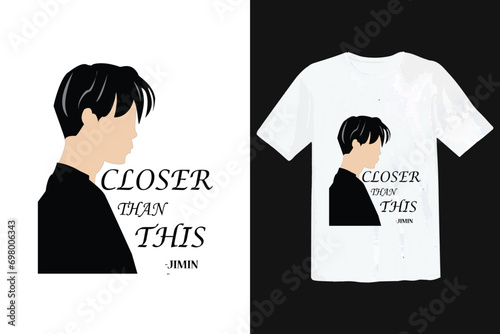 Closer Than This By Park Jimin T-shirt Design.Jimin Song Dedicated ARMY  t-Shirt Design.Vector Design T-shirt