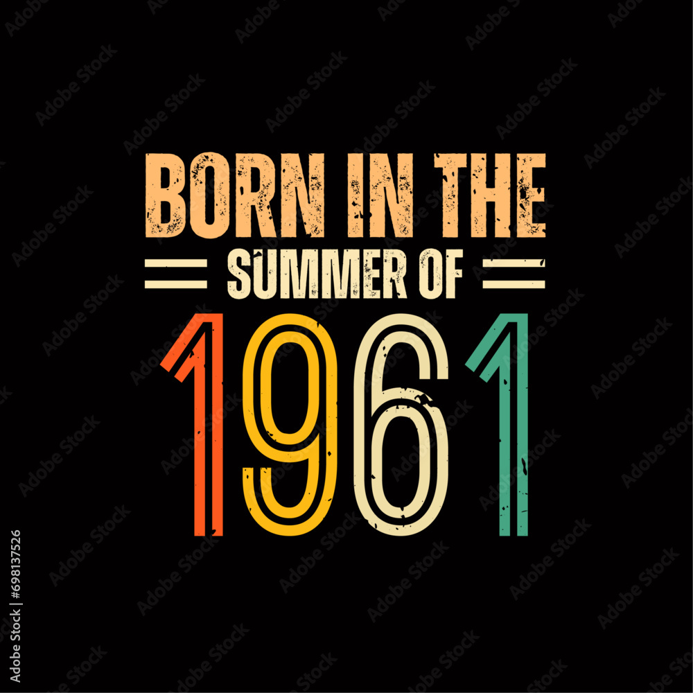 Born in the summer of 1961