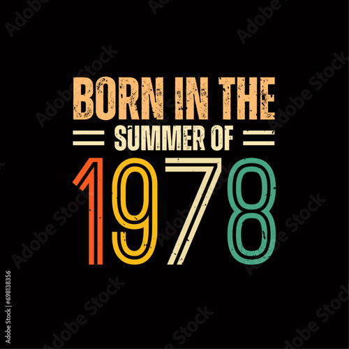 Born in the summer of 1978