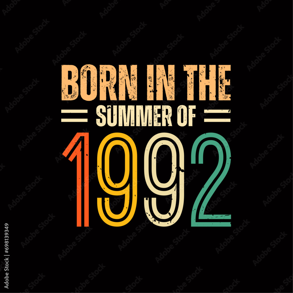 Born in the summer of 1992