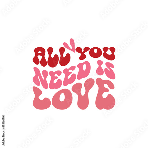 All You Need Is Love
