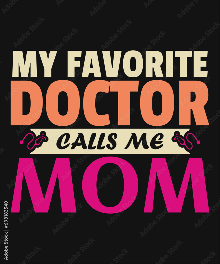 My Favorite Doctor Calls Me Mom My Favorite Doctor Calls Me Mom