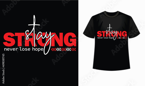 Stay strong never lose hope t shirt design,Workout , fitness, Gym ,t shirt design template, typography t shirt