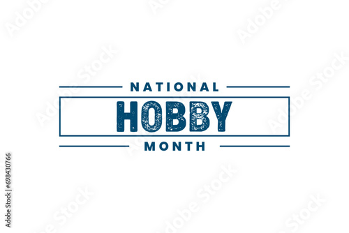 National Hobby Month Holiday concept. Template for background, banner, card, poster, t-shirt with text inscription