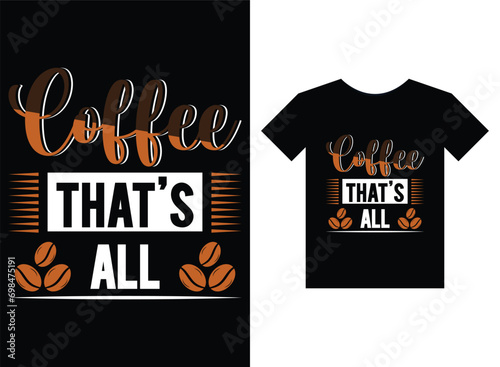 Coffee that's all print ready t-shirt design