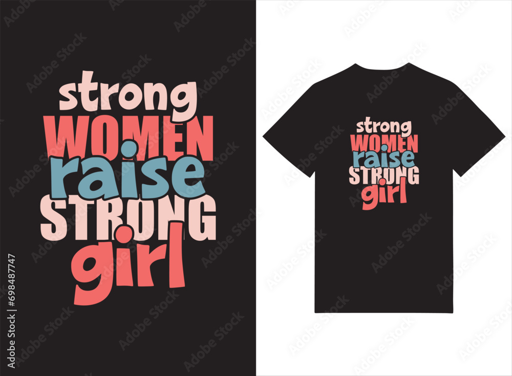 Strong Women Raise Strong Girl Print-ready T-shirt Design