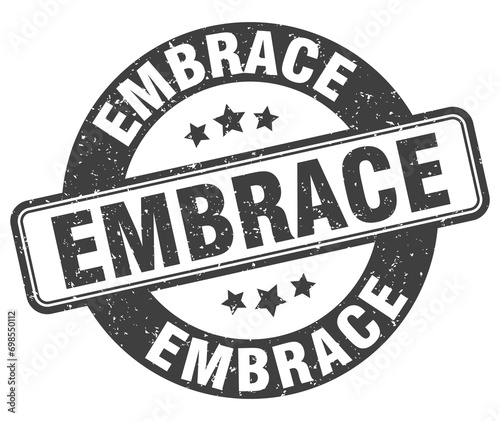 embrace stamp. embrace label. round grunge sign