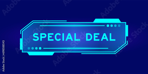 Futuristic hud banner that have word special deal on user interface screen on blue background