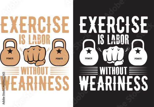  Exercise is labor without weariness Fitness t-shirt design
