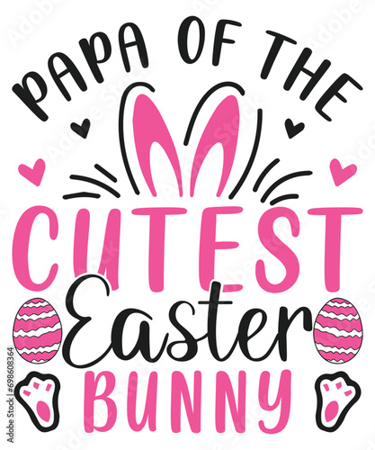 Canvas Print Papa of the cutest easter bunny, happy easter cute bunny eggs svg